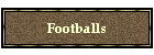 Footballs